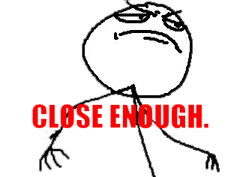 CloseEnough.png